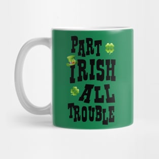 Part Irish All Trouble Mug